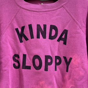 ‘Kinda Sloppy’ Sweatshirt